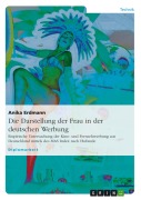 Cover-Bild zum Titel 'Die Darstellung der Frau in der deutschen Werbung' von 'Anika Erdmann'