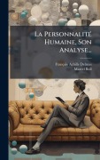 Cover-Bild zum Titel 'La PersonnalitÃ(c) Humaine, Son Analyse...' von 'François Achille-Delmas, Marcel Boll'