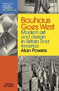 Cover-Bild zum Titel 'Bauhaus Goes West' von 'Alan Powers'