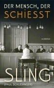 Cover-Bild zum Titel 'Der Mensch, der schießt' von 'Sling, Paul Schlesinger'