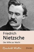 Cover-Bild zum Titel 'Friedrich Nietzsche - Der Wille zur Macht' von 'Reinhold Widter'