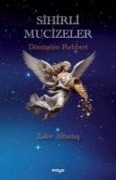 Sihirli Mucizeler;Dönüsüm Rehberi - Zafer Altintas