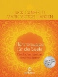 Hühnersuppe für die Seele - Jack Canfield, Mark Victor Hansen