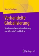 Cover-Bild zum Titel 'Verhandelte Globalisierung' von 'Martin Seeliger'