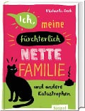 Cover-Bild zum Titel 'Ich, meine fürchterlich nette Familie und andere Katastrophen' von 'Michaela Beck'