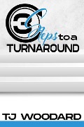 Cover-Bild zum Titel '3 Steps to a Turnaround' von 'Tj Woodard'