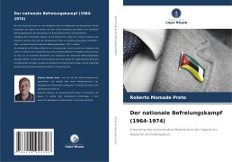 Cover-Bild zum Titel 'Der nationale Befreiungskampf (1964-1974)' von 'Roberto Momade Preto'