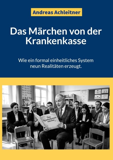 Das Märchen von der Krankenkasse - Andreas Achleitner