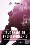 A jornada do Profissional 4.0 - Lia Morais