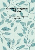Cover-Bild zum Titel 'Erziehung im digitalen Zeitalter - die Herausforderung erfolgreich meistern' von 'Alina Vogt'
