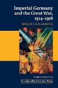Cover-Bild zum Titel 'Imperial Germany and the Great War, 1914-1918' von 'Roger Chickering'