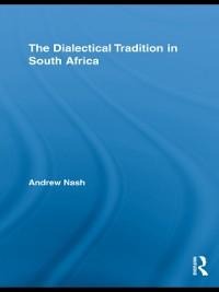 The Dialectical Tradition in South Africa - Andrew Nash