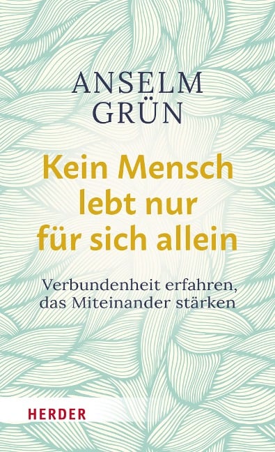 Kein Mensch lebt nur für sich allein - Anselm Grün