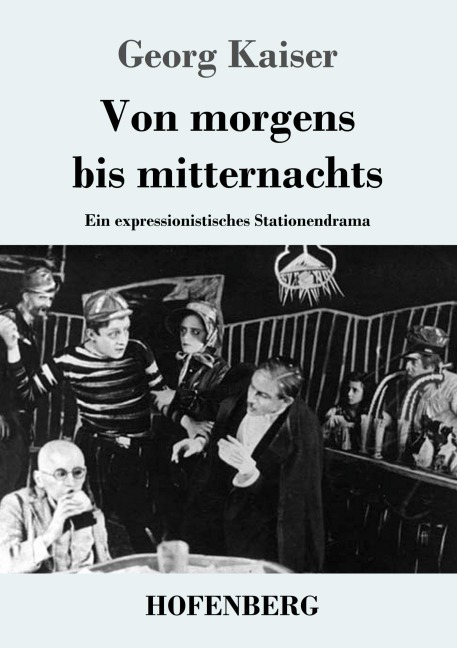 Von morgens bis mitternachts - Georg Kaiser
