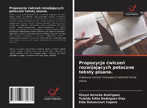 Propozycja ¿wicze¿ rozwijaj¿cych potoczne teksty pisane. - Olaysi Arrocha Rodríguez, Yuleidy Edita Rodríguez Díaz, Eida Betancourt Cepero