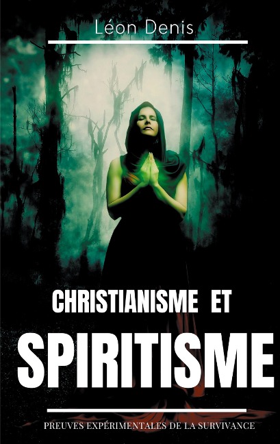 Christianisme et Spiritisme - Léon Denis