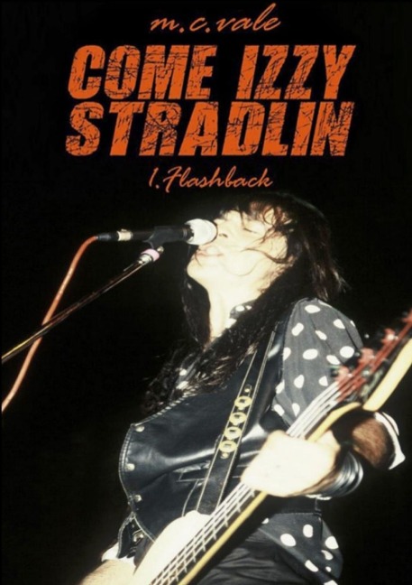 Come Izzy Stradlin - 1 Flashback - M. C. Vale