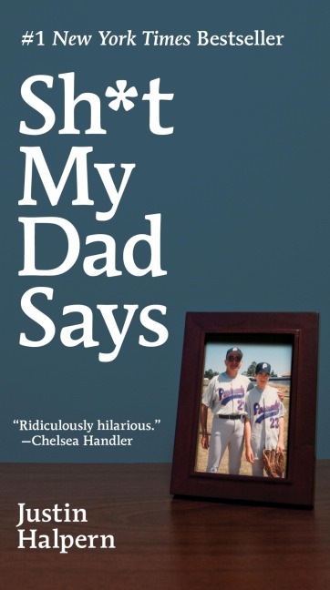 Sh*t My Dad Says Intl - Justin Halpern