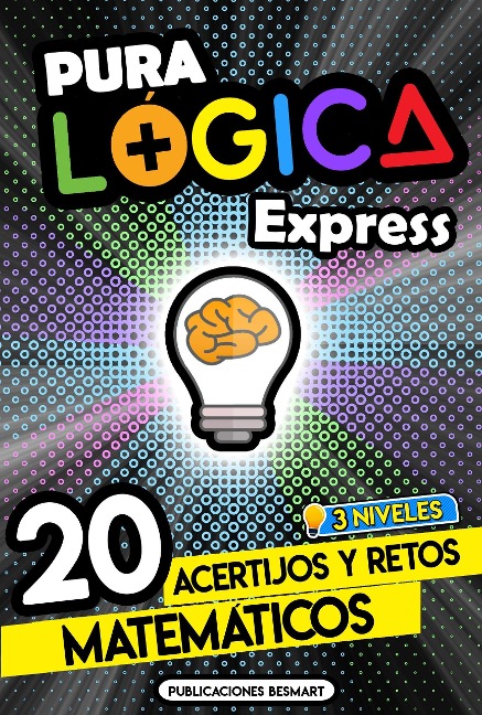 Pura Lógica Express - Publicaciones BeSmart, Manuel Martín
