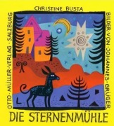 Cover-Bild zum Titel 'Die Sternenmühle' von 'Christine Busta'