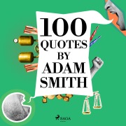 Cover-Bild zum Titel '100 Quotes by Adam Smith' von 'Adam Smith'