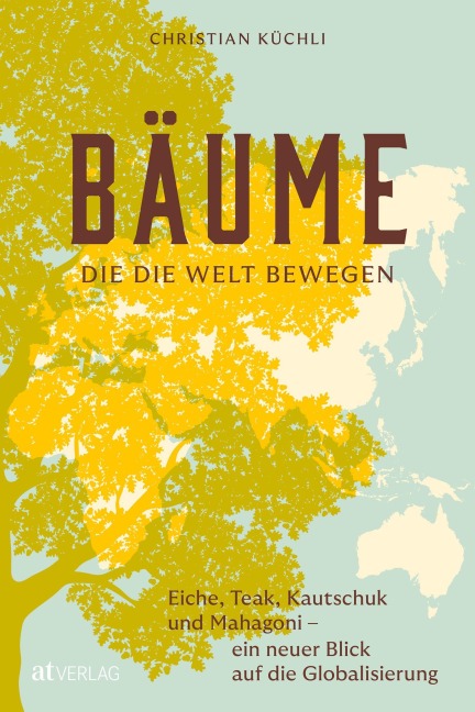 Bäume, die die Welt bewegen - Christian Küchli