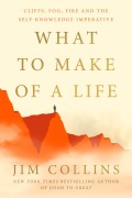 Cover-Bild zum Titel 'What to Make of a Life' von 'Jim Collins'