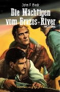 Cover-Bild zum Titel 'Die Mächtigen vom Brazos-River' von 'John F. Beck'