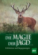 Cover-Bild zum Titel 'Die Magie der Jagd ' von 'Lothar C. Rilinger'