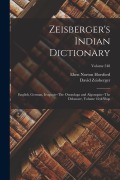 Cover-Bild zum Titel 'Zeisberger's Indian Dictionary: English, German, Iroquois--The Onondaga and Algonquin--The Delaware, Volume 42; Volume 548' von 'Eben Norton Horsford, David Zeisberger'