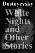 Cover-Bild zum Titel 'White Nights and Other Stories' von 'Fyodor Dostoyevsky'
