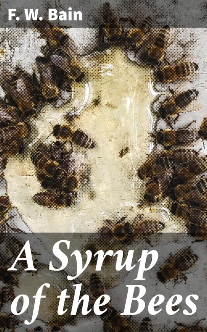 A Syrup of the Bees - F. W. Bain