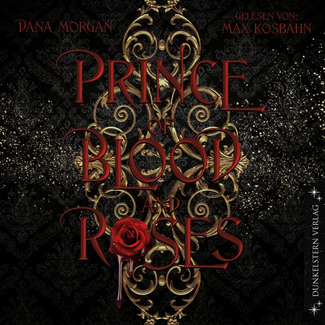 Prince of Blood and Roses - Dana Morgan