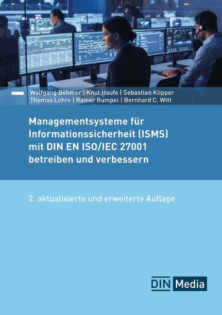 Managementsysteme für Informationssicherheit (ISMS) mit DIN EN ISO/IEC 27001 betreiben und verbessern - Wolfgang Böhmer, Knut Haufe, Sebastian Klipper, Thomas Lohre, Rainer Rumpel