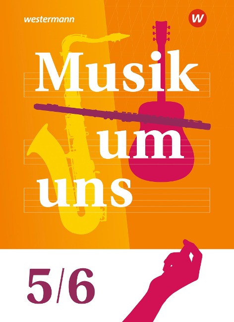 Musik um uns SI 5/6. Schulbuch - Andrea Amann, Mirjam Boggasch, Walter Lindenbaum, Gisela Sandner, Markus Sauter