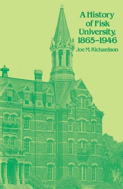 A History of Fisk University, 1865-1946 - Joe M. Richardson