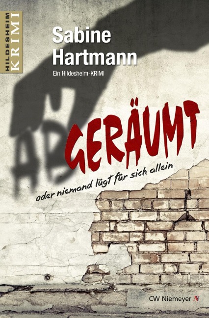 Abgeräumt oder niemand lügt für sich allein - Sabine Hartmann