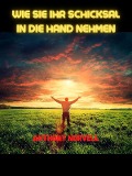 Cover-Bild zum Titel 'Wie sie ihr schicksal in die hand nehmen (Übersetzt)' von 'Anthony Norvell'