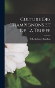 Cover-Bild zum Titel 'Culture Des Champignons Et De La Truffe' von 'H L Alphonse Blanchon'