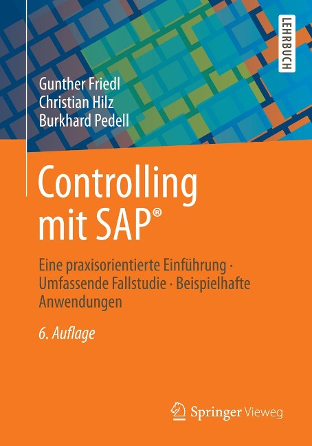 Controlling mit SAP® - Gunther Friedl, Christian Hilz, Burkhard Pedell