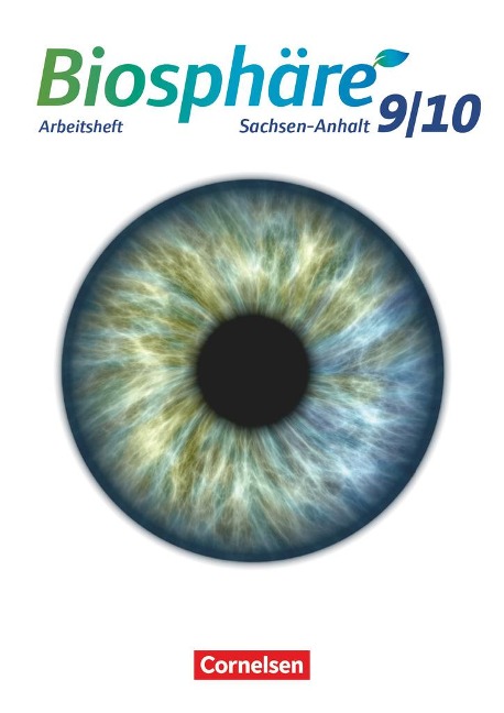 Biosphäre Sekundarstufe I 9./10. Schuljahr - Gymnasium Sachsen-Anhalt - Arbeitsheft - Adria Wehser