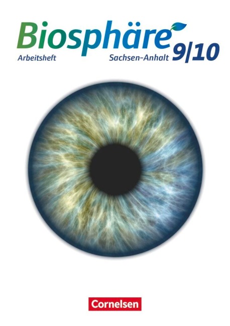 Biosphäre Sekundarstufe I 9./10. Schuljahr - Gymnasium Sachsen-Anhalt - Arbeitsheft - Adria Wehser