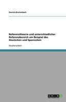 Referenztheorie und unterschiedlicher Referenzbereich am Beispiel des Deutschen und Spanischen - Daniela Breitenbach