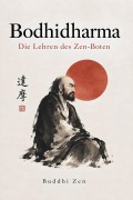 Cover-Bild zum Titel 'Bodhidharma' von 'Buddhi Zen'
