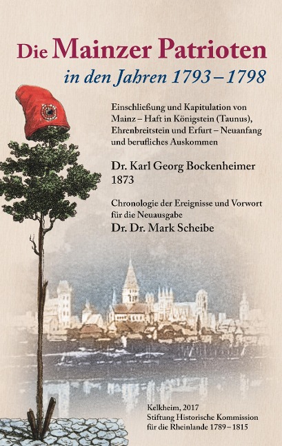 Die Mainzer Patrioten in den Jahren 1793 - 1798. - Karl-Georg Bockenheimer