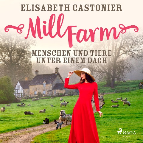 Mill Farm - Menschen und Tiere unter einem Dach - Elisabeth Castonier