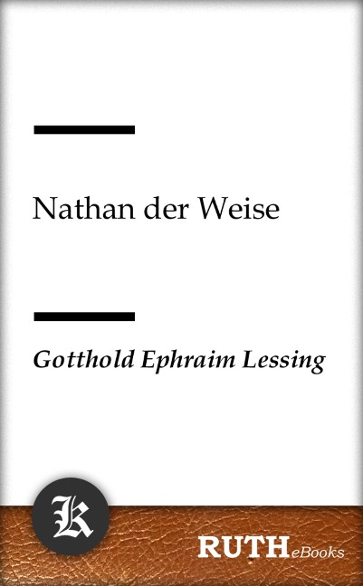 Nathan der Weise - Gotthold Ephraim Lessing