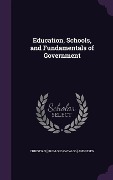 Cover-Bild zum Titel 'Education, Schools, and Fundamentals of Government' von 'Christian [From Old Catalog] Andresen'