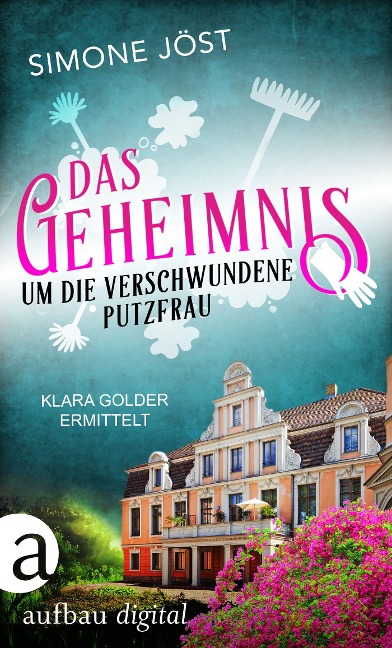 Das Geheimnis um die verschwundene Putzfrau - Simone Jöst