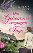 Cover-Bild zum Titel 'Das Geheimnis vergangener Tage' von 'Norma Curtis'